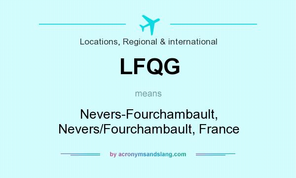 What does LFQG mean? It stands for Nevers-Fourchambault, Nevers/Fourchambault, France