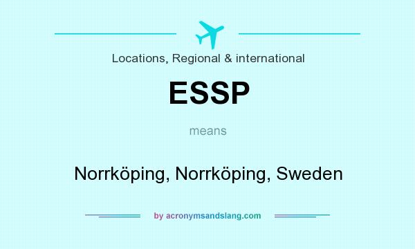 What does ESSP mean? It stands for Norrköping, Norrköping, Sweden