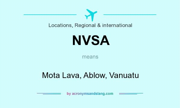 What does NVSA mean? It stands for Mota Lava, Ablow, Vanuatu