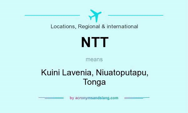 What does NTT mean? It stands for Kuini Lavenia, Niuatoputapu, Tonga
