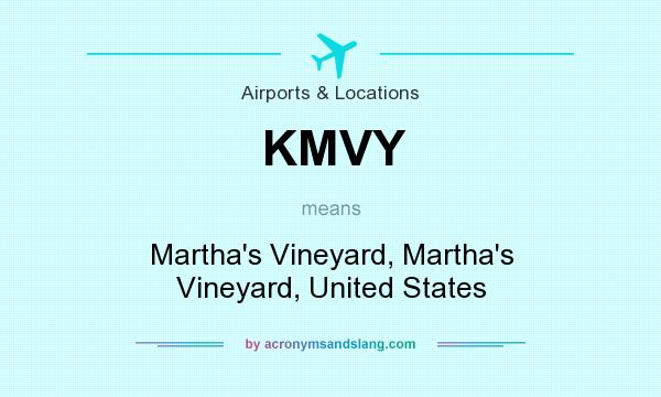 What does KMVY mean? It stands for Martha`s Vineyard, Martha`s Vineyard, United States