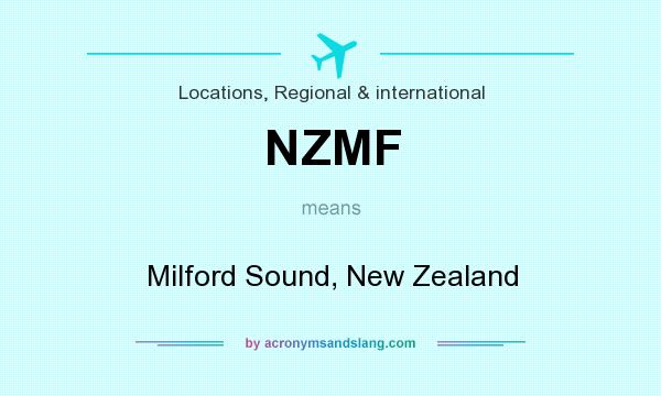 What does NZMF mean? It stands for Milford Sound, New Zealand