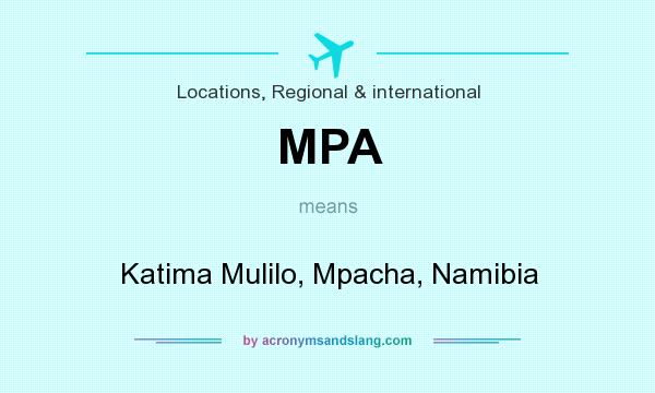 What does MPA mean? It stands for Katima Mulilo, Mpacha, Namibia