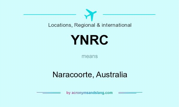 What does YNRC mean? It stands for Naracoorte, Australia