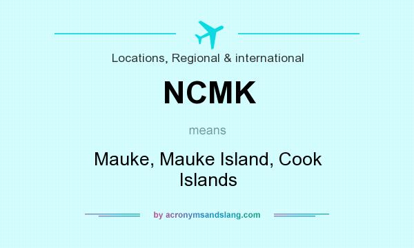 What does NCMK mean? It stands for Mauke, Mauke Island, Cook Islands