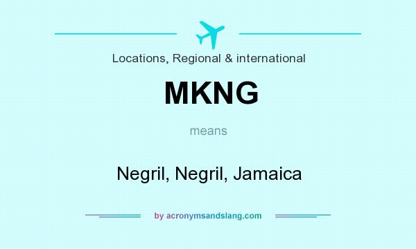 What does MKNG mean? It stands for Negril, Negril, Jamaica