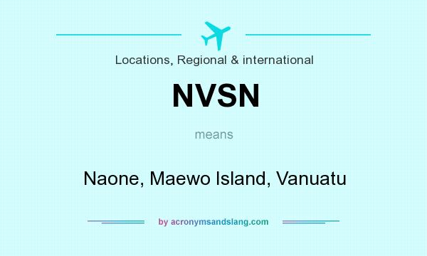 What does NVSN mean? It stands for Naone, Maewo Island, Vanuatu