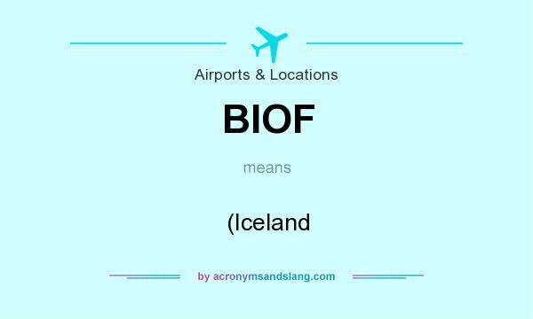 What does BIOF mean? It stands for (Iceland