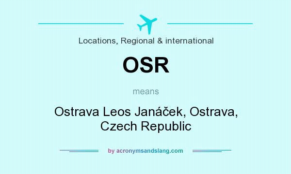 What does OSR mean? It stands for Ostrava Leos Janáček, Ostrava, Czech Republic