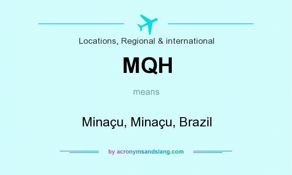 What does MQH mean? It stands for Minaçu, Minaçu, Brazil