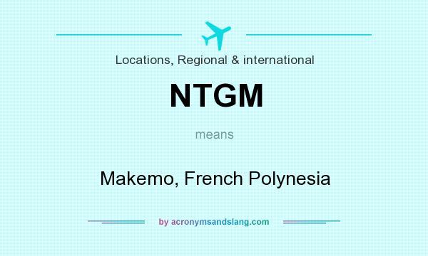 What does NTGM mean? It stands for Makemo, French Polynesia