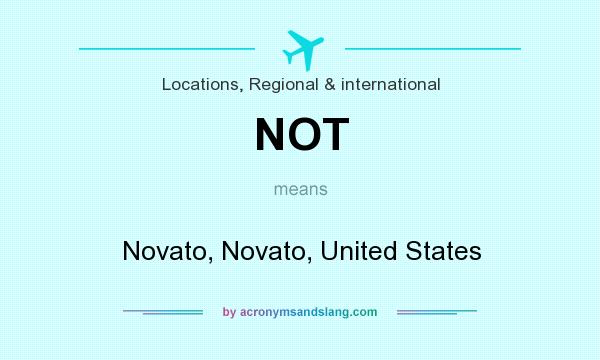 What does NOT mean? It stands for Novato, Novato, United States
