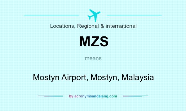 What does MZS mean? It stands for Mostyn Airport, Mostyn, Malaysia