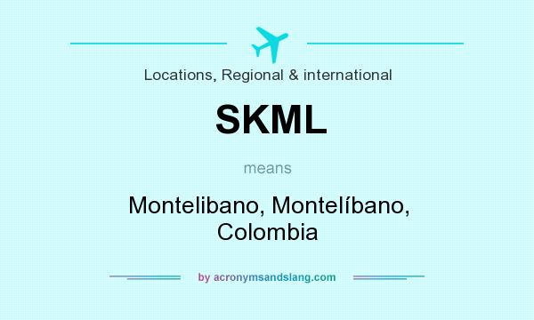 What does SKML mean? It stands for Montelibano, Montelíbano, Colombia