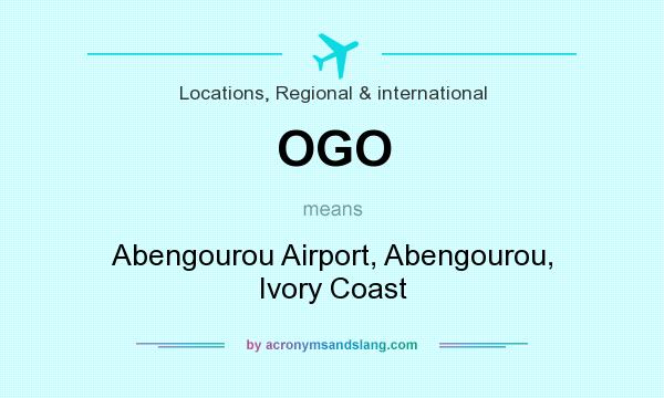 What does OGO mean? It stands for Abengourou Airport, Abengourou, Ivory Coast