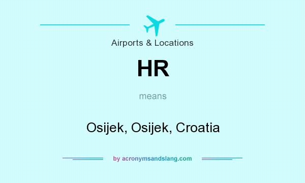 What does HR mean? It stands for Osijek, Osijek, Croatia