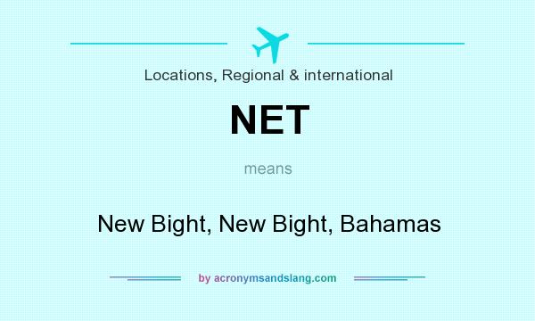 What does NET mean? It stands for New Bight, New Bight, Bahamas
