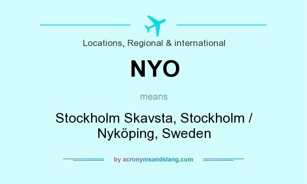 What does NYO mean? It stands for Stockholm Skavsta, Stockholm / Nyköping, Sweden
