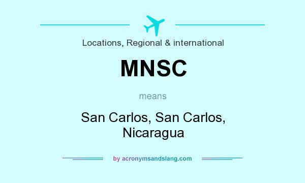 What does MNSC mean? It stands for San Carlos, San Carlos, Nicaragua