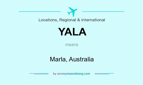 What does YALA mean? It stands for Marla, Australia