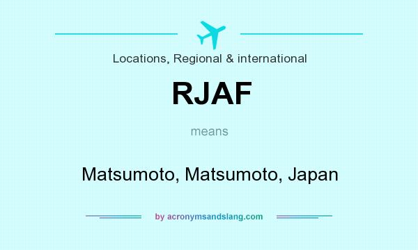 What does RJAF mean? It stands for Matsumoto, Matsumoto, Japan
