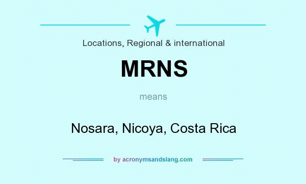 What does MRNS mean? It stands for Nosara, Nicoya, Costa Rica
