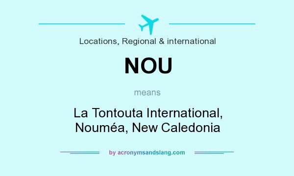 What does NOU mean? It stands for La Tontouta International, Nouméa, New Caledonia