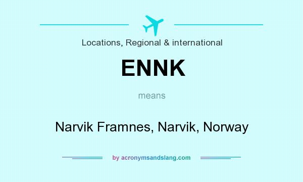 What does ENNK mean? It stands for Narvik Framnes, Narvik, Norway