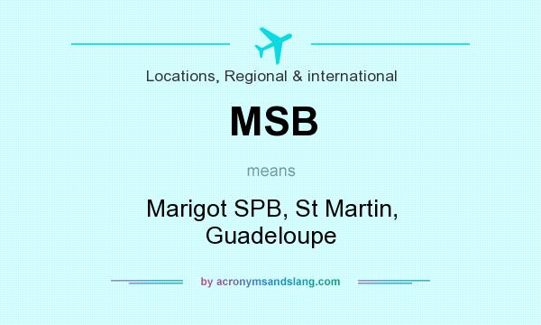 What does MSB mean? It stands for Marigot SPB, St Martin, Guadeloupe