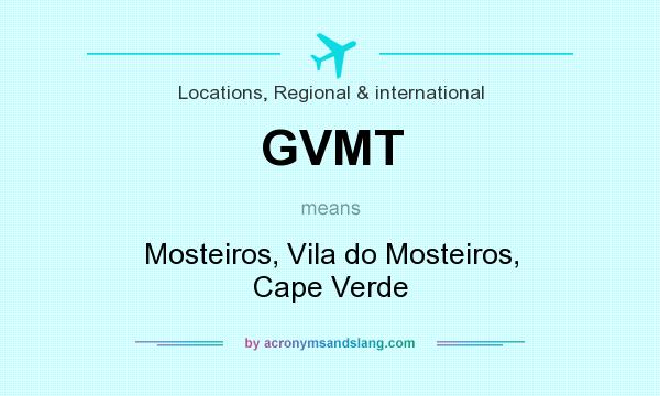 What does GVMT mean? It stands for Mosteiros, Vila do Mosteiros, Cape Verde