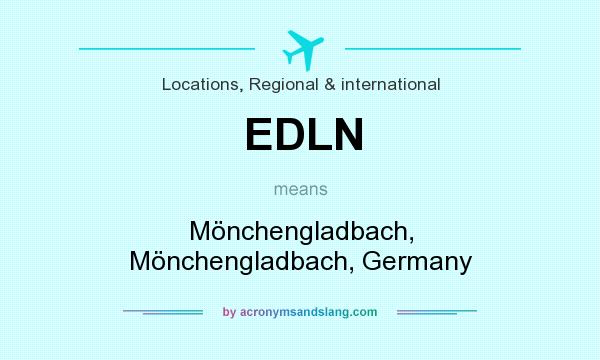 What does EDLN mean? It stands for Mönchengladbach, Mönchengladbach, Germany