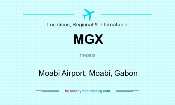 What does MGX mean? It stands for Moabi Airport, Moabi, Gabon