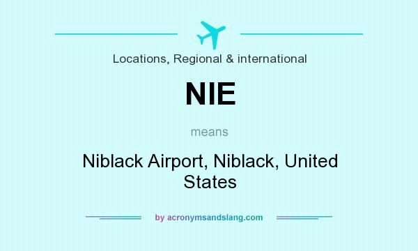 What does NIE mean? It stands for Niblack Airport, Niblack, United States