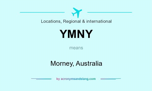 What does YMNY mean? It stands for Morney, Australia