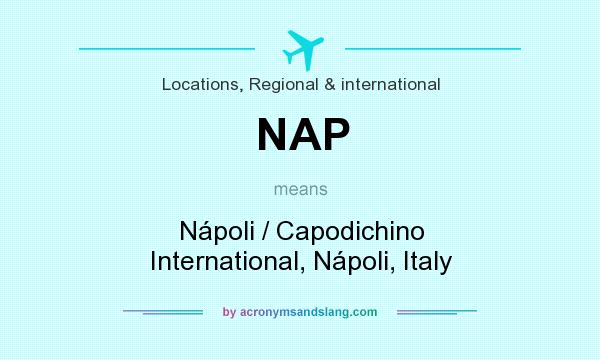 What does NAP mean? It stands for Nápoli / Capodichino International, Nápoli, Italy
