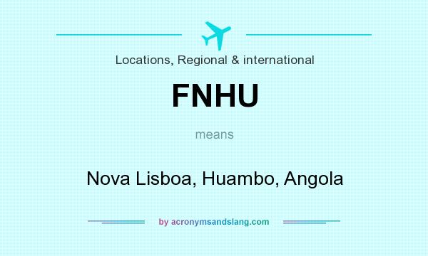 What does FNHU mean? It stands for Nova Lisboa, Huambo, Angola