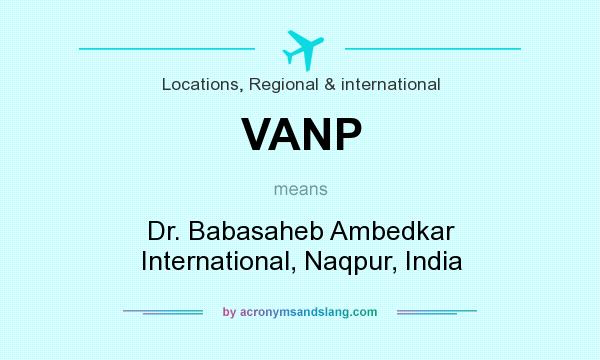 What does VANP mean? It stands for Dr. Babasaheb Ambedkar International, Naqpur, India