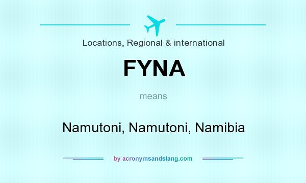 What does FYNA mean? It stands for Namutoni, Namutoni, Namibia