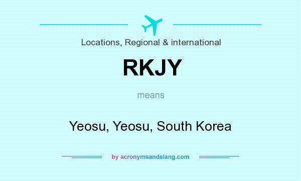 What does RKJY mean? It stands for Yeosu, Yeosu, South Korea