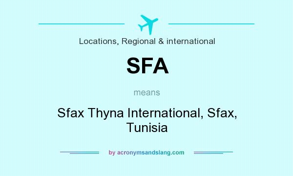 What does SFA mean? It stands for Sfax Thyna International, Sfax, Tunisia