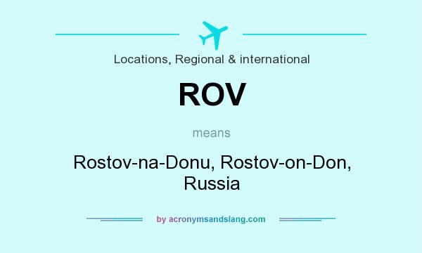 What does ROV mean? It stands for Rostov-na-Donu, Rostov-on-Don, Russia