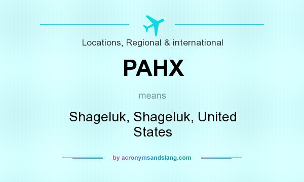 What does PAHX mean? It stands for Shageluk, Shageluk, United States