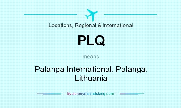 What does PLQ mean? It stands for Palanga International, Palanga, Lithuania