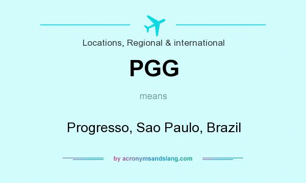What does PGG mean? It stands for Progresso, Sao Paulo, Brazil