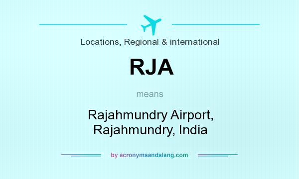 What does RJA mean? It stands for Rajahmundry Airport, Rajahmundry, India
