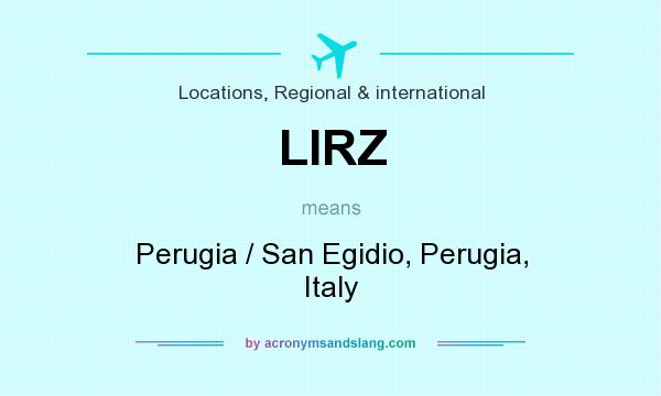 What does LIRZ mean? It stands for Perugia / San Egidio, Perugia, Italy