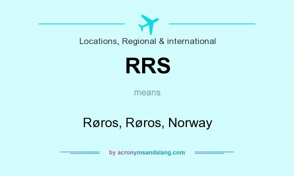What does RRS mean? It stands for Røros, Røros, Norway