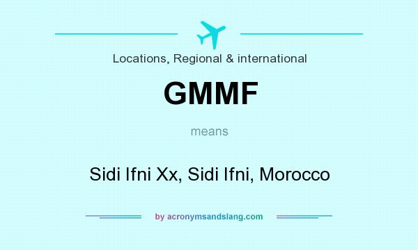 What does GMMF mean? It stands for Sidi Ifni Xx, Sidi Ifni, Morocco