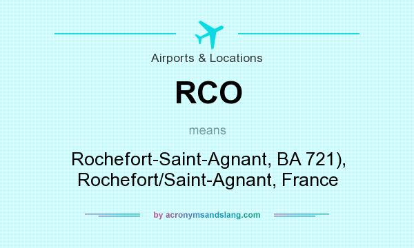 What does RCO mean? It stands for Rochefort-Saint-Agnant, BA 721), Rochefort/Saint-Agnant, France