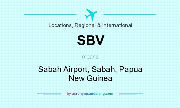 What does SBV mean? It stands for Sabah Airport, Sabah, Papua New Guinea
